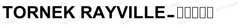 TORNEK RAYVILLE字体转换